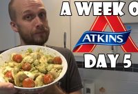 A Week On the Atkins Diet DAY 5