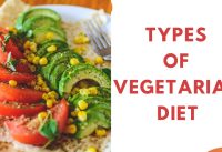 Types of vegetarian diet | Vegetarian diet explained
