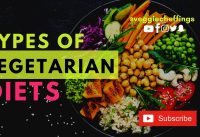 7 TYPES OF VEGETARIAN DIETS || VEGETARIAN CHEFFINGS