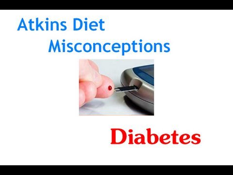 Atkins Diet Misconceptions:  Low Carb and Diabetes (Part 1)