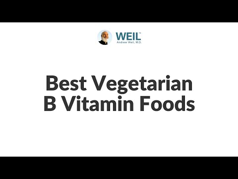 Best Vegetarian B Vitamin Foods | Andrew Weil, M.D.