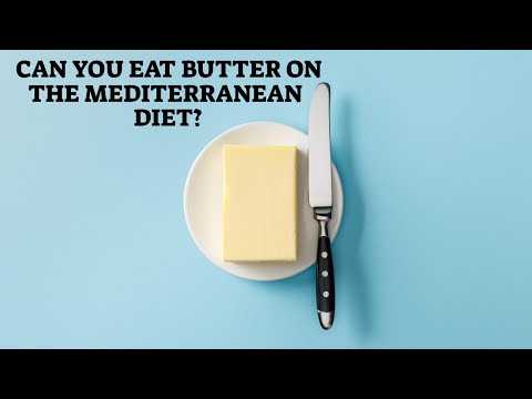 Can You Eat Butter On The Mediterranean Diet?