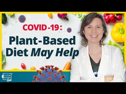 Covid-19: Plant-Based Diet May Lower Risk | The Exam Room