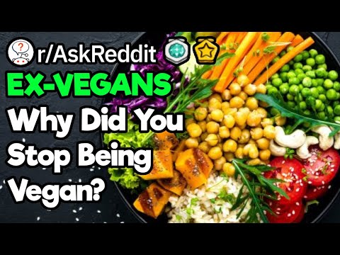 EX-VEGANS, Why Did You Start Eating Meat Again? (r/AskReddit)