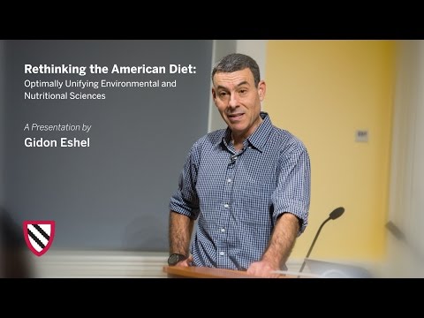 Gidon Eshel | Rethinking the American Diet || Radcliffe Institute