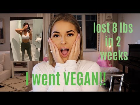 I went VEGAN! 2 week update: weight loss, the good, bad, and ugly
